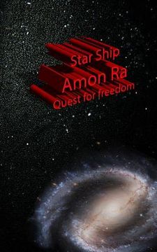 portada Star Ship Amon Ra Quest for freedom: Quest for freedom (en Inglés)