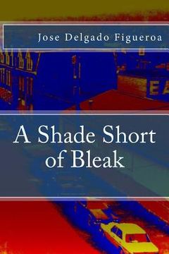 portada A Shade Short of Bleak (en Inglés)