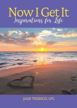 portada Now I Get It: Inspirations for Life (en Inglés)