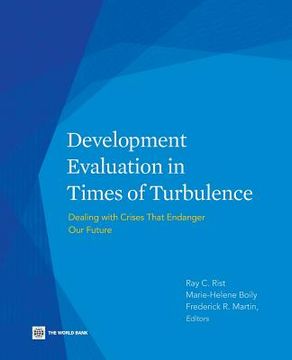 portada Development Evaluation in Times of Turbulence: Dealing with Crises That Endanger Our Future