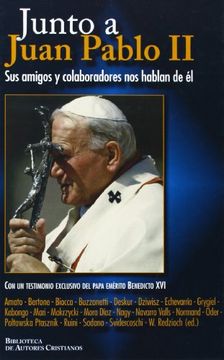 portada Junto a Juan Pablo II : Sus amigos y colaboradores nos hablan