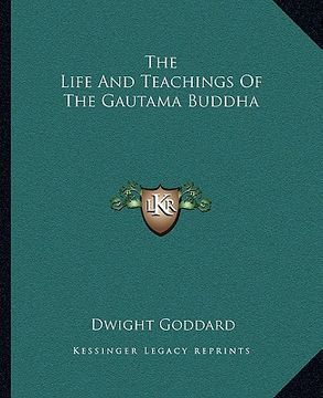 portada the life and teachings of the gautama buddha (en Inglés)