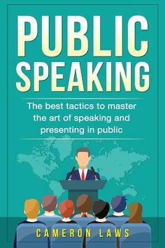 portada Public Speaking: The Best Tactics To Master The Art Of Speaking And Presenting In Public (en Inglés)