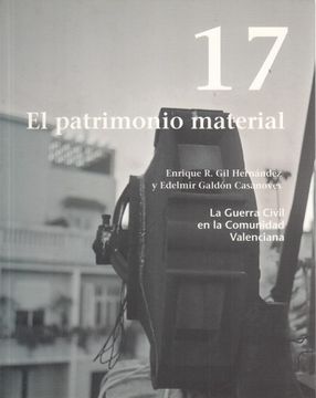 portada La Guerra Civil en la Comunidad Valenciana Nº17. El Patrimonio Material