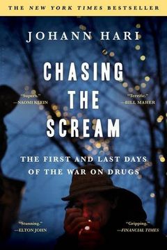 portada Chasing the Scream: The First and Last Days of the war on Drugs 