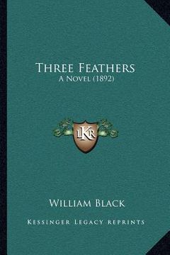 portada three feathers: a novel (1892) (en Inglés)