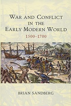 portada War and Conflict in the Early Modern World: 1500 - 1700 (War and Conflict Through the Ages)