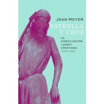 portada Estrella Y Cruz: La Conciliacion Judeo-cristiana, 1926-1965
