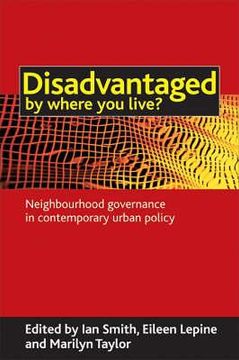 portada disadvantaged by where you live?: neighbourhood governance in contemporary urban policy (in English)