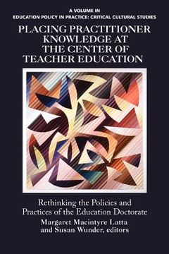portada placing practitioner knowledge at the center of teacher education