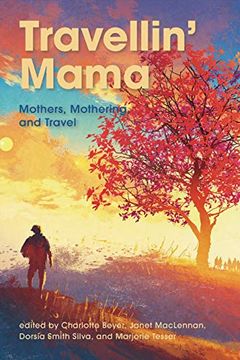 portada Travellin Mama Mothers, Mothering and Travel (en Inglés)