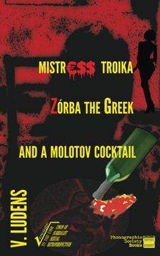 portada Mistress Troika Zorba the Greek and a Cocktail Molotov