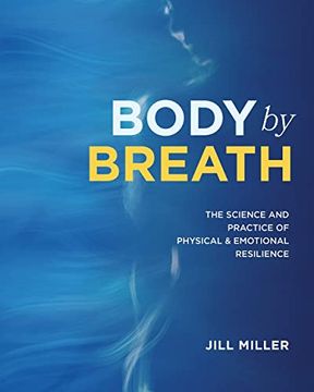 portada Body by Breath: The Science and Practice of Physical & Emotional Resilience (in English)