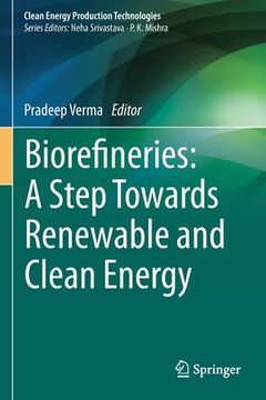 portada Biorefineries: A Step Towards Renewable and Clean Energy (en Inglés)
