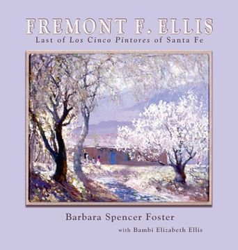 portada Fremont F. Ellis: Last of Los Cinco Pintores of Santa Fe (in English)