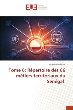 portada Tome 6: Répertoire des 66 métiers territoriaux du Sénégal