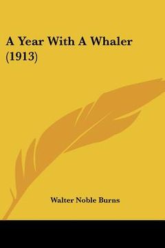 portada a year with a whaler (1913) (en Inglés)