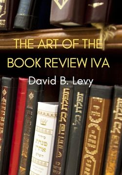 portada The Art of the Book Review Part IVa: My pen is my harp and my lyre; my library is my garden and my orchard (en Inglés)