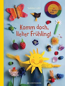 portada Komm Doch, Lieber Frühling! Kunterbunt + Kinderleicht (en Alemán)