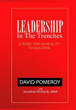 portada Leadership In The Trenches: A Road Trip in Reality to Success (en Inglés)