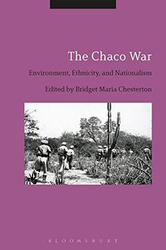 portada The Chaco War: Environment, Ethnicity, and Nationalism