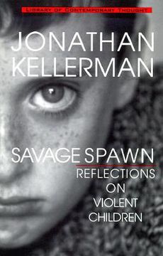 portada Savage Spawn: Reflections on Violent Children (Library of Contemporary Thought) (en Inglés)