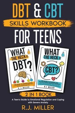 portada DBT & CBT Skills Workbook Bundle for Teens (2 in 1 book): A Teen's Guide to Emotional Regulation and Coping with Severe Anxiety (in English)