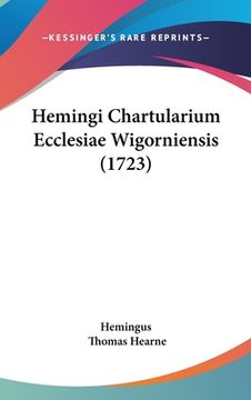 portada Hemingi Chartularium Ecclesiae Wigorniensis (1723) (en Latin)