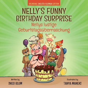 portada Nelly's Funny Birthday Surprise - Nellys lustige Geburtstagsüberraschung: English German Bilingual Children's Picture Book (in English)