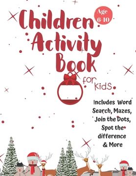 portada Christmas Activity Book for Kids: Ages 6-10: A Creative Holiday Coloring, Drawing, Word Search, Maze, Games, and Puzzle Art Activities Book for Boys a (en Inglés)
