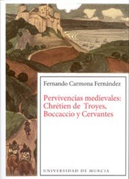portada Pervivencias Medievales Chretien de Troyes, Boccaccio y Cervantes