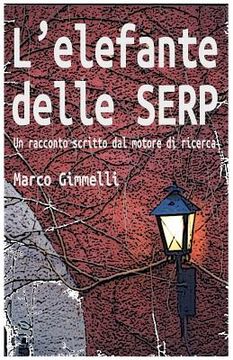 portada L'Elefante delle SERP: Una storia scritta dal motore di ricerca (en Italiano)