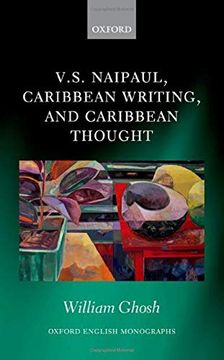 portada V. S. Naipaul, Caribbean Writing, and Caribbean Thought (Oxford English Monographs) (en Inglés)