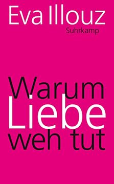 portada Warum Liebe weh Tut: Eine Soziologische Erklärung (Suhrkamp Taschenbuch) (en Alemán)