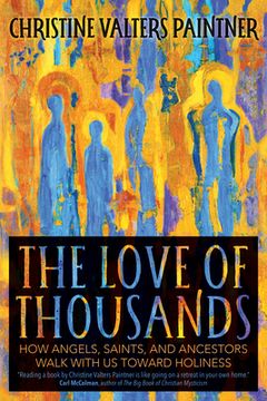 portada The Love of Thousands: How Angels, Saints, and Ancestors Walk with Us Toward Holiness (en Inglés)