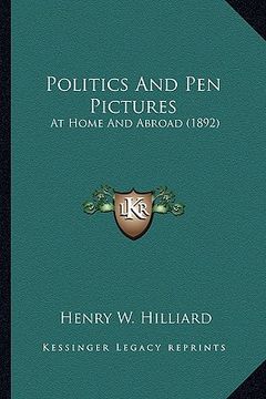 portada politics and pen pictures: at home and abroad (1892) at home and abroad (1892) (en Inglés)