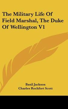portada the military life of field marshal, the duke of wellington v1 (en Inglés)