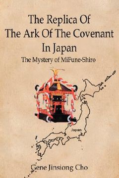 portada the replica of the ark of the covenant in japan: the mystery of mifune-shiro (en Inglés)