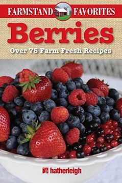 portada Berries: Over 75 Farm Fresh Recipes (en Inglés)