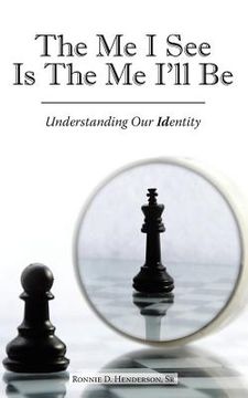 portada The Me I See Is the Me I'Ll Be: Understanding Our Identity (en Inglés)