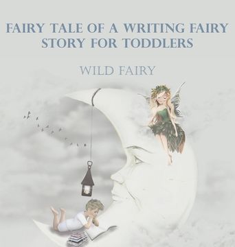 portada Fairy Tale Of A Writing Fairy: Story For Toddlers