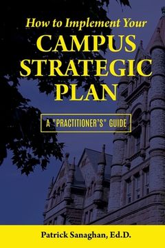portada How To Implement Your Campus Strategic Plan: A Practitioner's Guide (en Inglés)