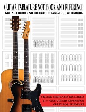 portada Guitar Tablature Notebook and Reference: Guitar Chord and Fretboard Tablature Workbook (en Inglés)