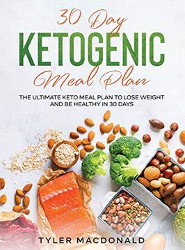 portada 30-Day Ketogenic Meal Plan: The Ultimate Keto Meal Plan to Lose Weight and be Healthy in 30 Days (in English)