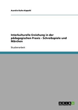portada Interkulturelle Erziehung in der pädagogischen Praxis - Schreibspiele und Märchen (German Edition)