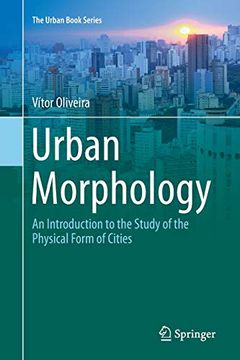 portada Urban Morphology: An Introduction to the Study of the Physical Form of Cities (The Urban Book Series) (en Inglés)