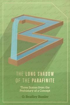 portada The Long Shadow of the Parafinite: Three Scenes from the Prehistory of a Concept (in English)