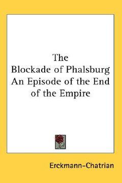 portada the blockade of phalsburg: an episode of the end of the empire (en Inglés)