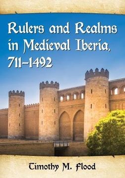 portada Rulers and Realms in Medieval Iberia, 711-1492 (en Inglés)