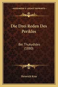 portada Die Drei Reden Des Perikles: Bei Thukydides (1880) (in German)